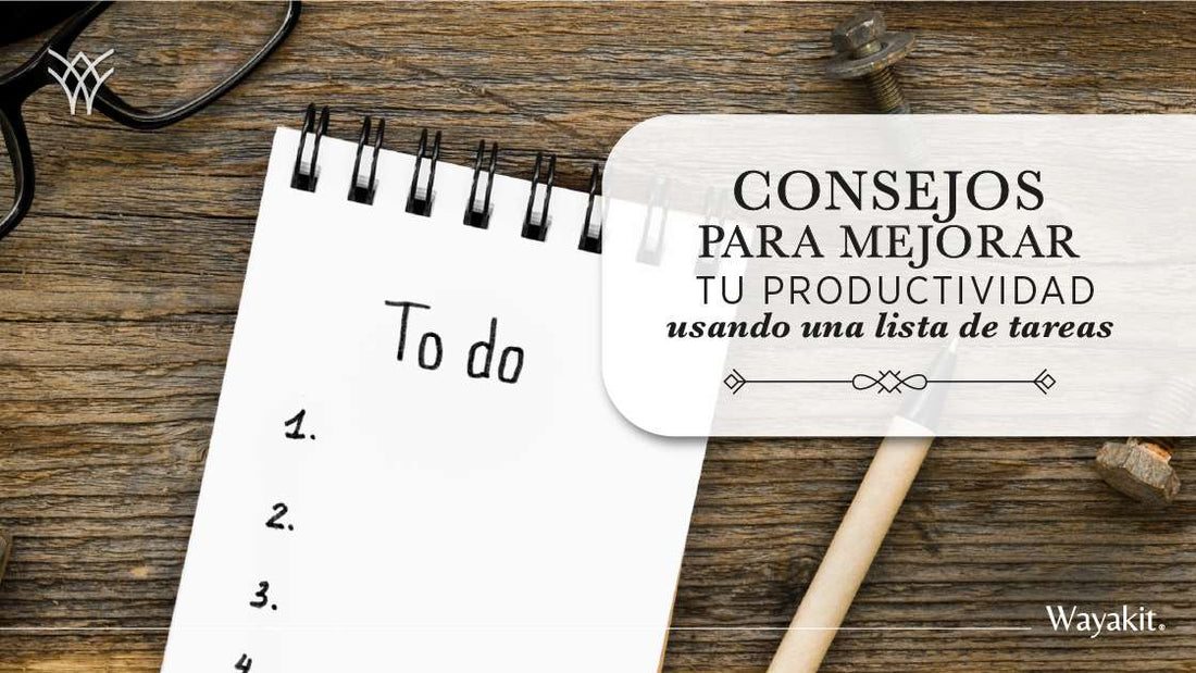 Consejos para mejorar tu productividad usando una lista de tareas