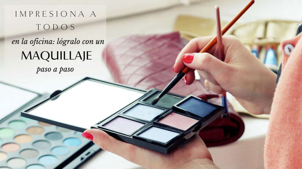 Impresiona a todos en tu oficina: lógralo con un maquillaje paso a p